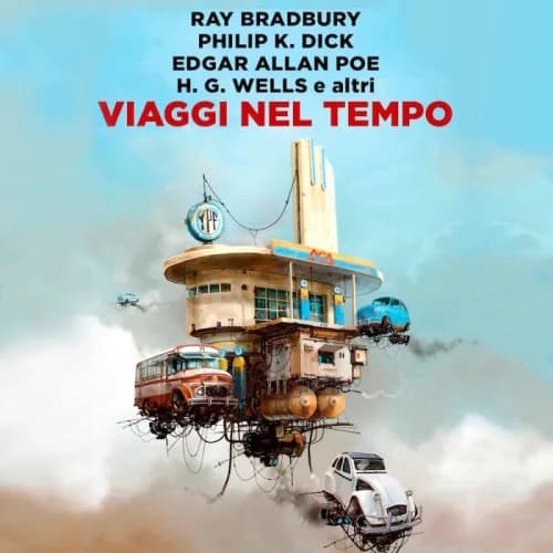 I racconti di «Viaggi nel tempo» tra Poe, Wells e Bradbury. In esclusiva la prefazione del libro Einaudi
