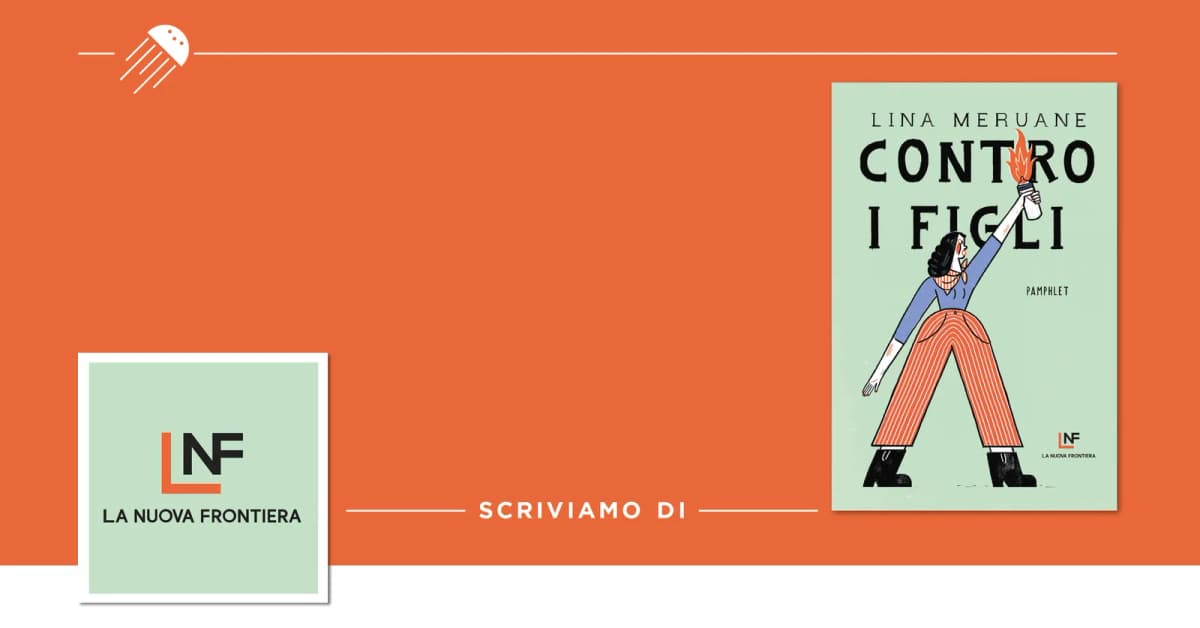 La retorica della maternità e i suoi inganni: su «Contro i figli» di Lina Meruane